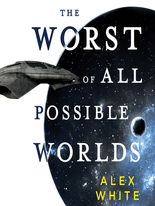 Title details for The Worst of All Possible Worlds by Alex White - Wait list